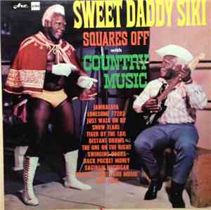 Sweet Daddy Siki - Squares Off With Country Music