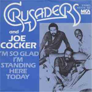 The Crusaders Guest Artist Joe Cocker - I'm So Glad I'm Standing Here Today