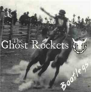 The Ghost Rockets - Bootlegs