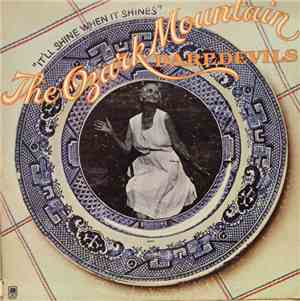 The Ozark Mountain Daredevils - It'll Shine When It Shines