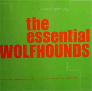 The Wolfhounds - The Essential Wolfhounds