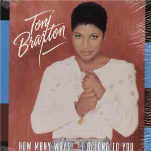 Toni Braxton - How Many Ways / I Belong To You