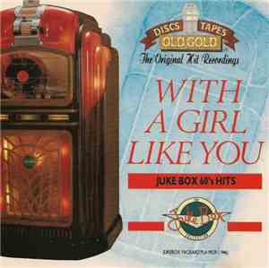 Various - With A Girl Like You - Juke Box 60's Hits