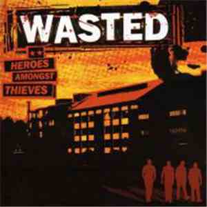 Wasted  - Heroes Amongst Thieves