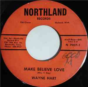 Wayne Hart  - Make Believe Love / Little Ole Me