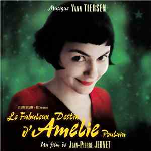 Yann Tiersen - Le Fabuleux Destin D'Amélie Poulain