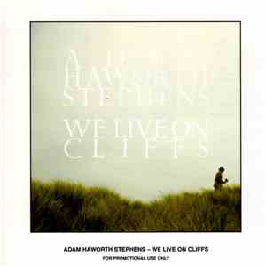 Adam Haworth Stephens - We Live On Cliffs