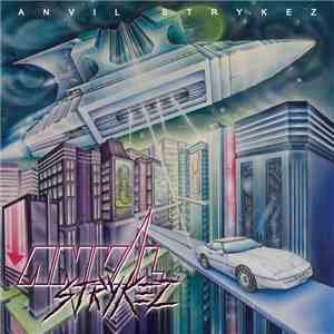 Anvil Strykez - Anvil Strykez