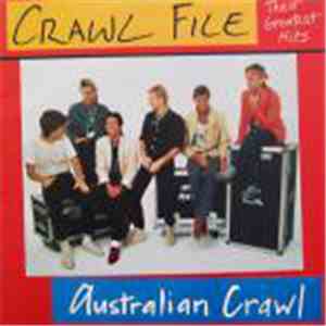 Australian Crawl - Crawl File - Their Greatest Hits