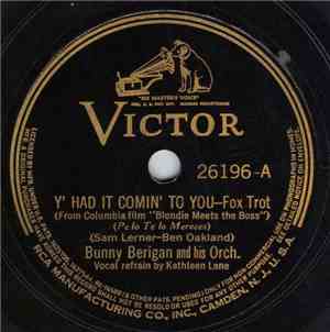 Bunny Berigan And His Orchestra - Y' Had It Comin' To You / Patty Cake, Pat ...