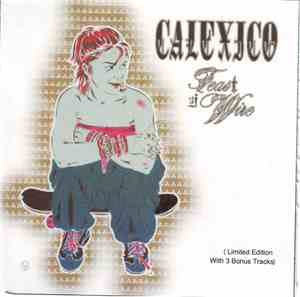 Calexico - Feast Of Wire (Limited Edition With 3 Bonus Tracks)