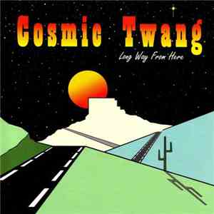 Cosmic Twang - Long Way From Here