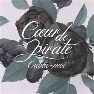 Cœur De Pirate - Oublie-Moi (Carry On)