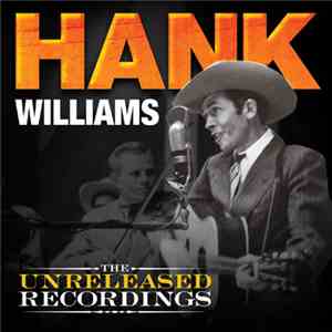 Hank Williams - The Unreleased Recordings (Walmart Exclusive)