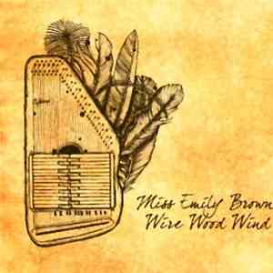 Miss Emily Brown - Wire Wood Wind
