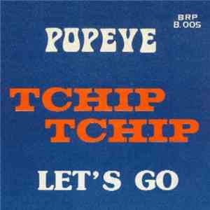 Popeye  - Tchip Tchip