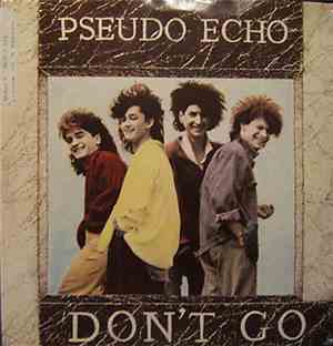 Pseudo Echo - Don't Go