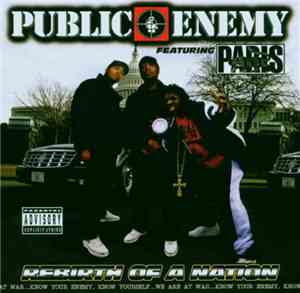 Public Enemy Featuring Paris  - Rebirth Of A Nation