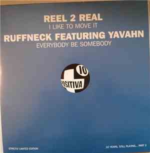 Reel 2 Real / Ruffneck Featuring Yavahn - I Like To Move It / Everybody Be  ...