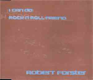 Robert Forster - I Can Do / Rock 'N' Roll Friend