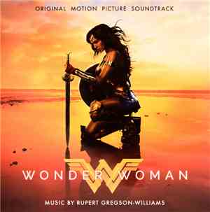 Rupert Gregson-Williams - Wonder Woman (Original Motion Picture Soundtrack)