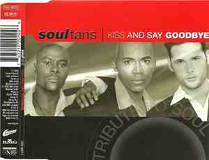 Soultans - Kiss And Say Goodbye
