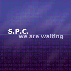 S.P.C. - We Are Waiting