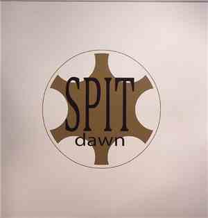 Spit  - Dawn