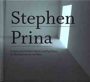 Stephen Prina - Concerto For Modern, Movie, And Pop Music For Ten Instrumen ...