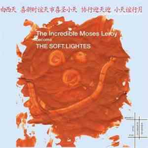 The Incredible Moses Leroy - Become The Soft Lightes