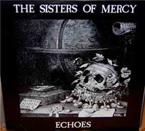 The Sisters Of Mercy - Echoes Vol. 2