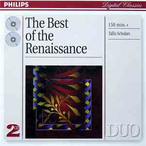 The Tallis Scholars, Peter Phillips  - The Best Of The Renaissance