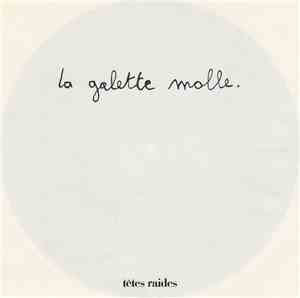 Têtes Raides - La Galette Molle