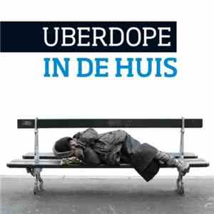 Uberdope - In De Huis