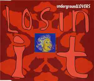 Underground Lovers - Losin' It