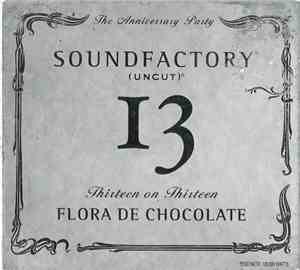 Various - SoundFactory 13 - The Anniversary Party - Flora De Chocolate