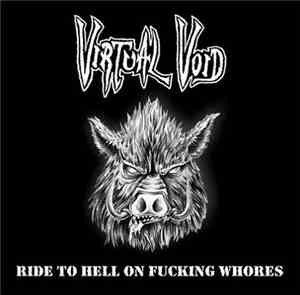 Virtual Void  - Ride To Hell On Fucking Whores