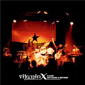 Vitamin X  - A-Live 25 Years And Beyond