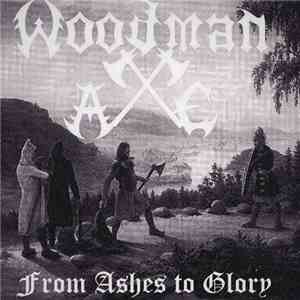 Woodman Axe - From Ashes To Glory