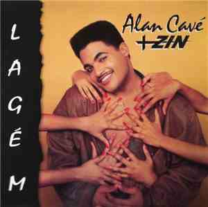 Alan Cavé + Zin  - Lagém