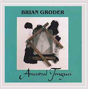 Brian Groder - Ancestral Tongues