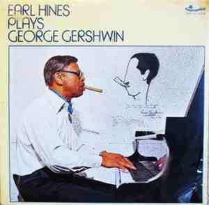 Earl Hines - Earl Hines Plays George Gershwin