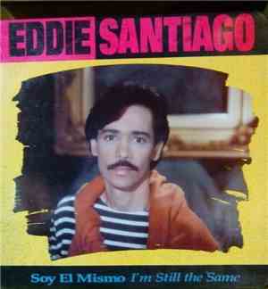 Eddie Santiago - Soy El Mismo (I'm Still The Same)