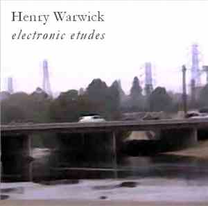 Henry Warwick - Electronic Etudes