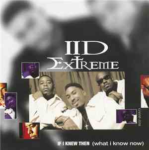 II D Extreme - If I Knew Then (What I Know Now)
