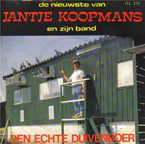 Jantje Koopmans En Zijn Band - Den Echte Duivenboer