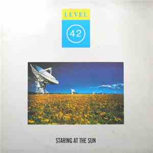 Level 42 - Staring At The Sun