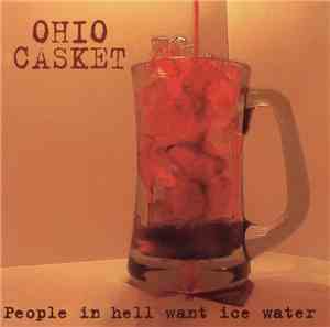 Ohio Casket - People In Hell Want Ice Water