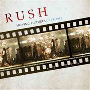 Rush - Moving Pictures: Live 2011