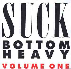 Suck  - Bottom Heavy Volume One